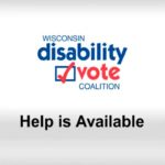 Wisconsin Disability Vote Coalition logo and video title: "Help is Available"