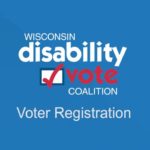Wisconsin Disability Vote Coalition logo and video title: "Voter Registration"