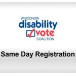 Wisconsin Disability Vote Coalition logo and video title: "Same Day Registration"