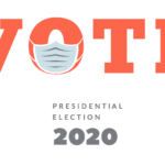 Vote 2020 Presidential Election - the O in Vote is wearing a mask