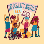 An animated collection of people with different disabilities and skin colors are waving signs that say, "Disability rights are civil rights!"